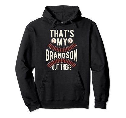Thats My Grandson Out There Baseball Hoodie - Minimalist Print Unisex - T-Shirt, Sweatshirt, Hoodie