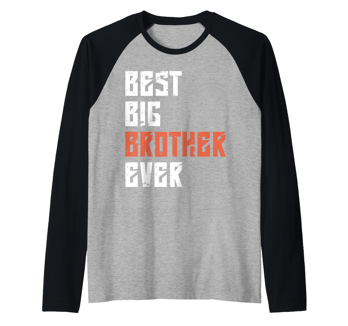 Best Big Brother Ever Brother Gifts Sweatshirt - Graphic Print Men Women - T-Shirt, Sweatshirt, Hoodie