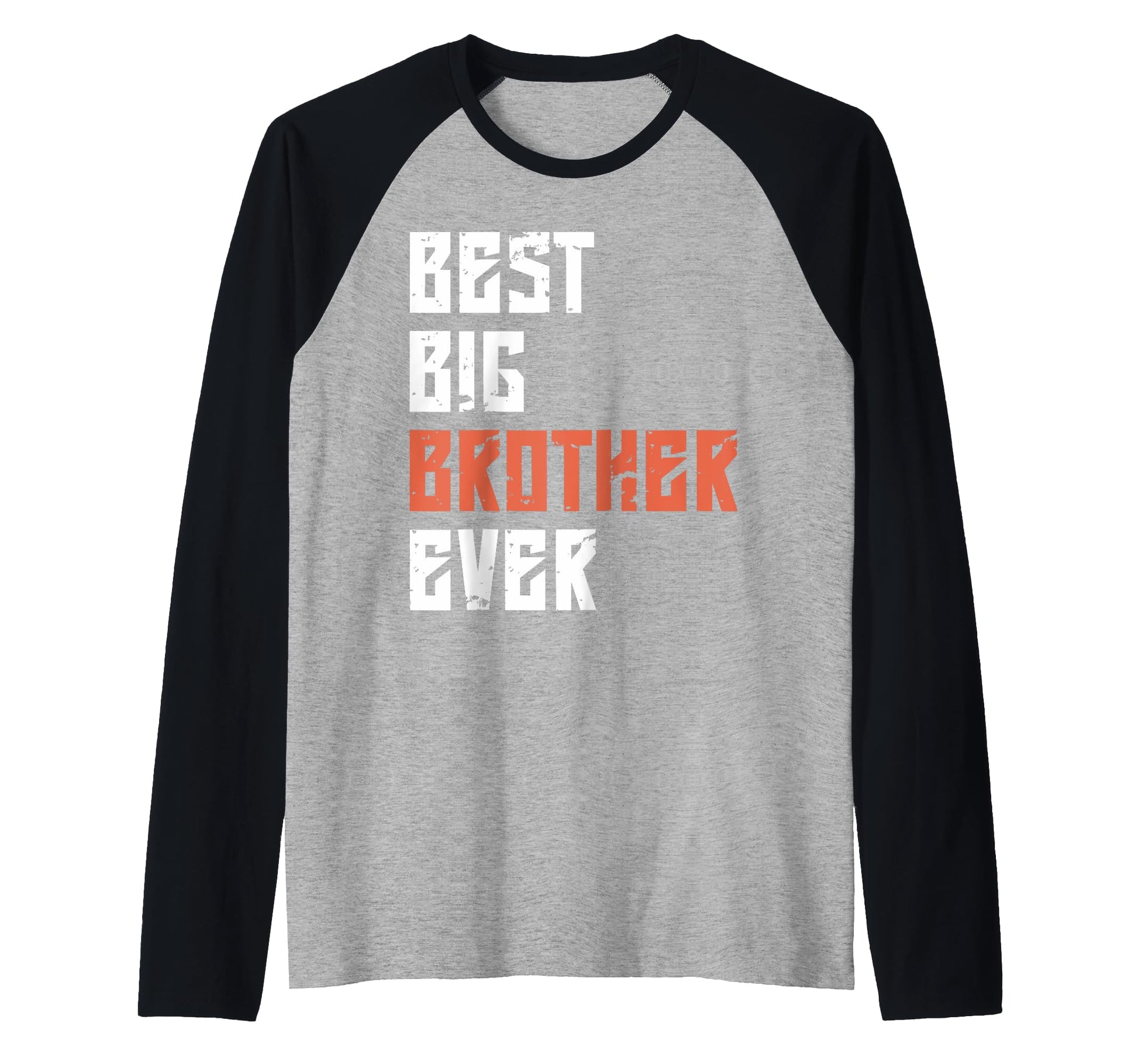 Best Big Brother Ever Brother Gifts Sweatshirt - Graphic Print Men Women - T-Shirt, Sweatshirt, Hoodie