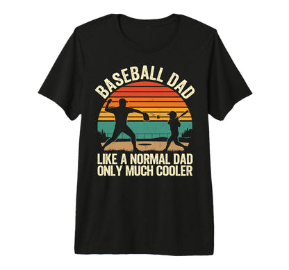 Baseball Dad Like Normal Dad Only Much T-Shirt - Unique Graphic Unisex - T-Shirt, Sweatshirt, Hoodie