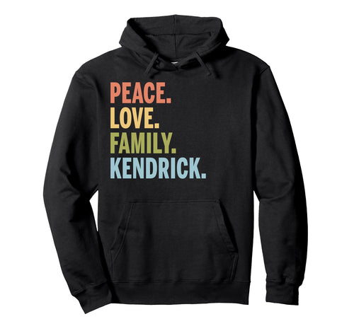 Kendrick Last Name Peace Love Family Hoodie - Minimalist Print Unisex - T-Shirt, Sweatshirt, Hoodie