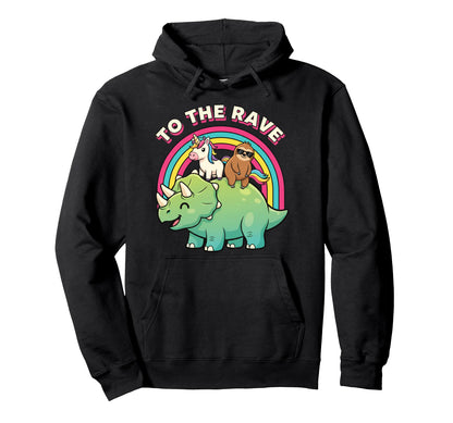 To Rave Triceratops Unicorn Sloth Hoodie - Custom Art Print Men Women - T-Shirt, Sweatshirt, Hoodie