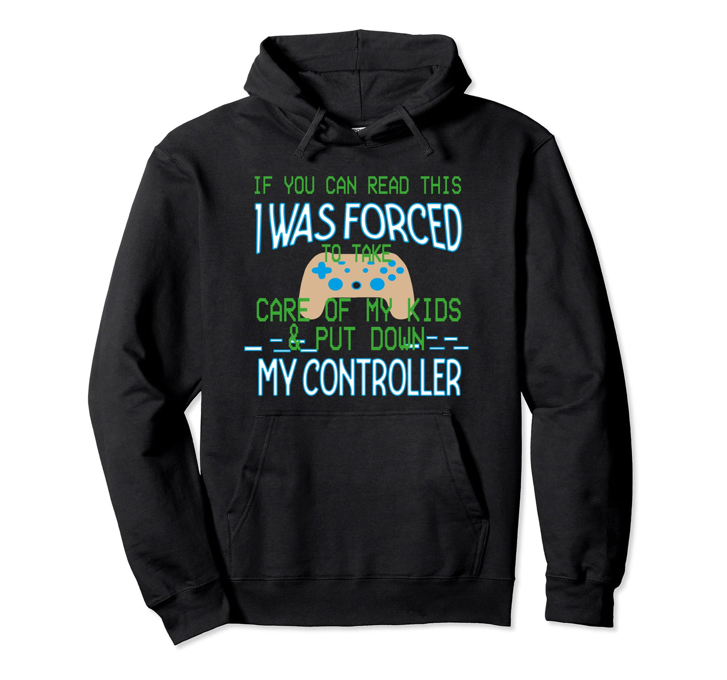 If You Can Read This I Was Forced To Put Hoodie - Unique Graphic Men Women - T-Shirt, Sweatshirt, Hoodie