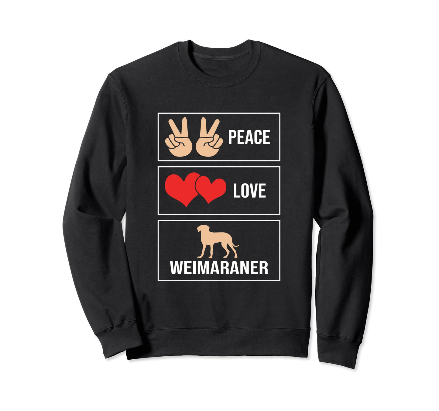Weimaraner Dog Lover Pet Peace Sweatshirt - Casual Everyday Wear Unisex - T-Shirt, Sweatshirt, Hoodie