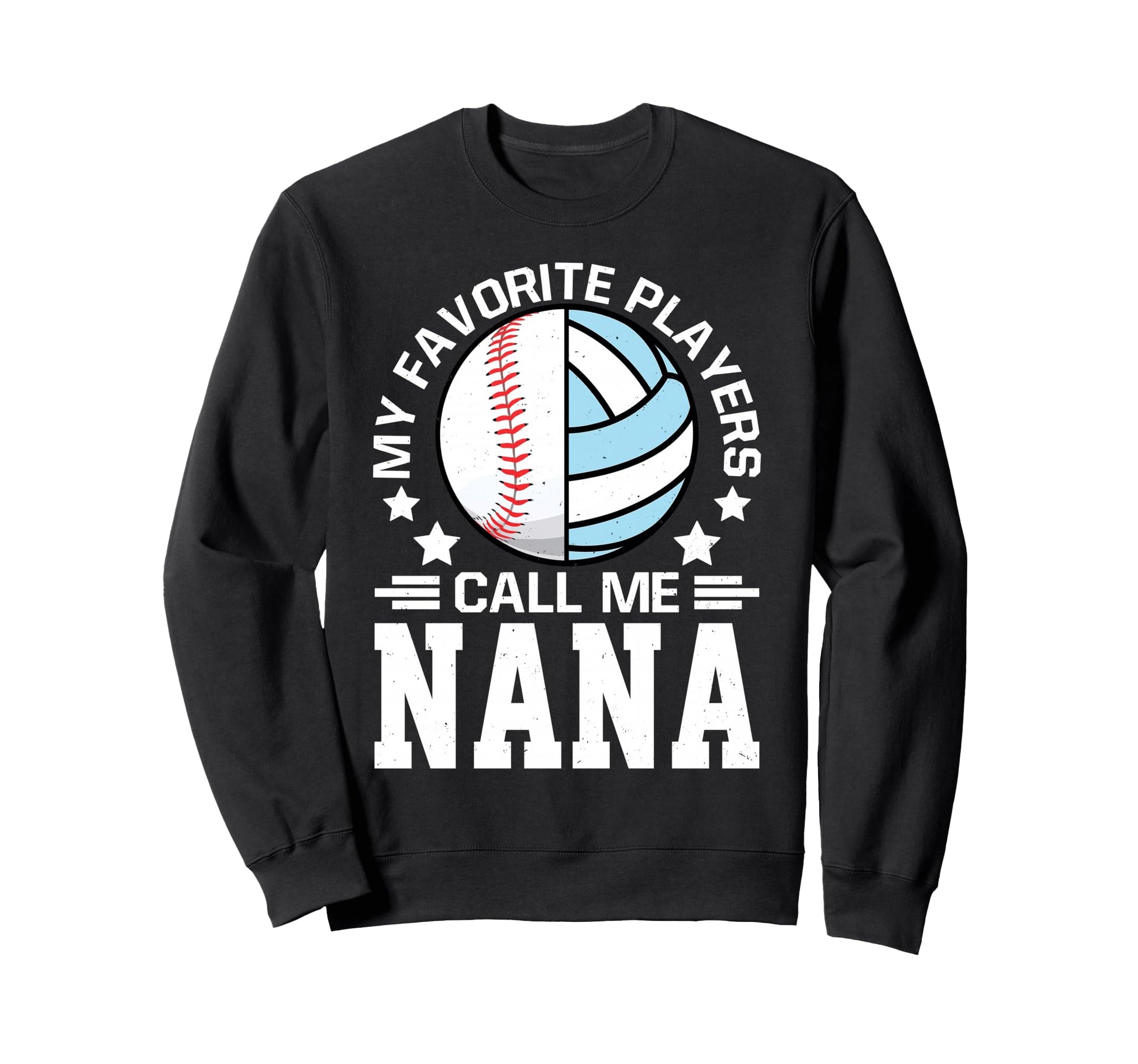 My Favorite Players Call Me Nana Sweatshirt - Unique Graphic for Adults - T-Shirt, Sweatshirt, Hoodie