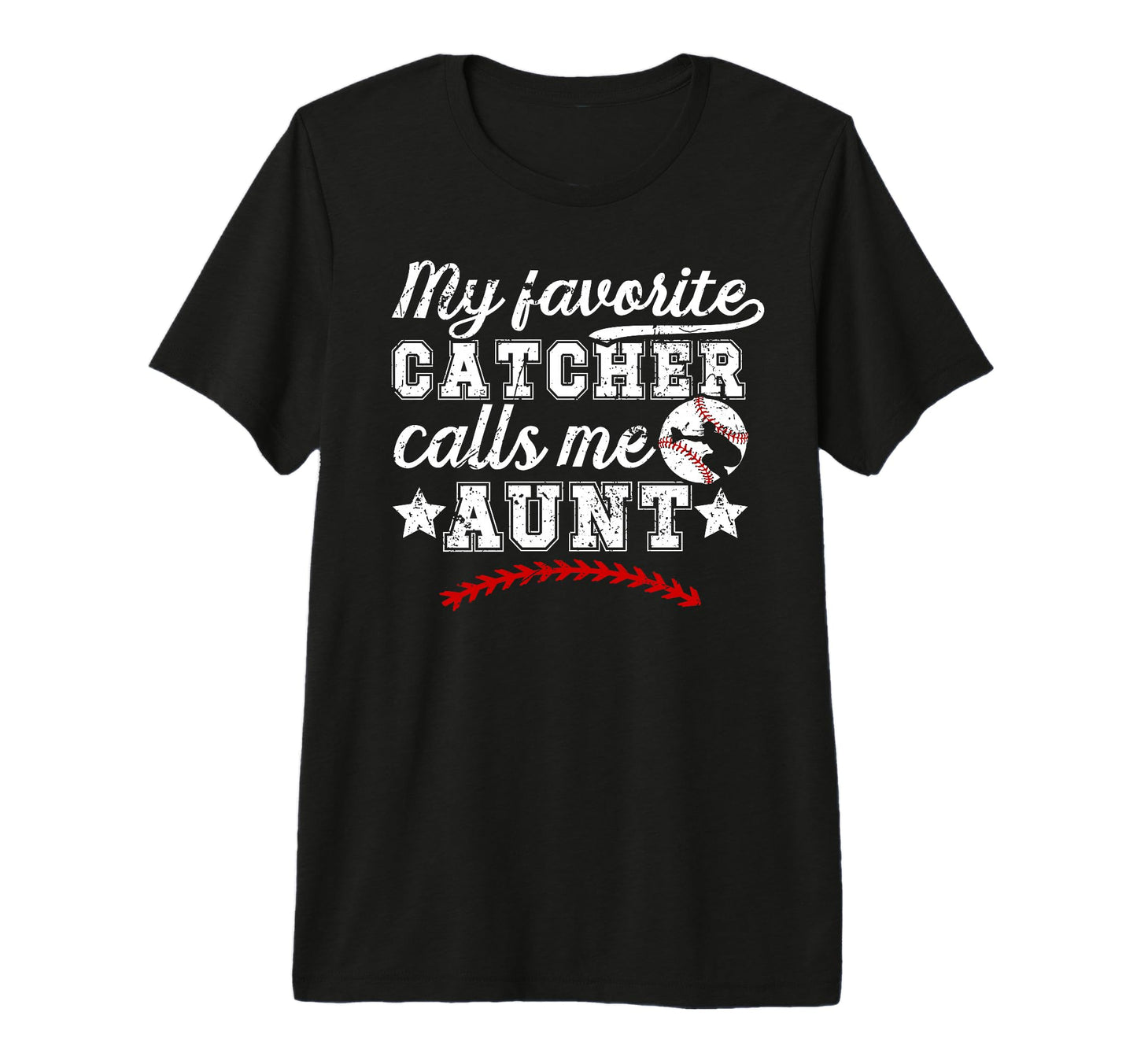 My Favorite Baseball Catcher Aunt Baseball T-Shirt - Graphic Print Unisex - T-Shirt, Sweatshirt, Hoodie