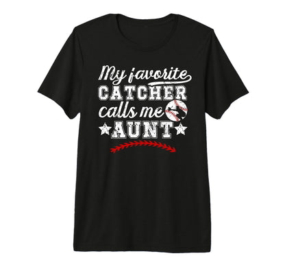 My Favorite Baseball Catcher Aunt Baseball T-Shirt - Graphic Print Unisex - T-Shirt, Sweatshirt, Hoodie