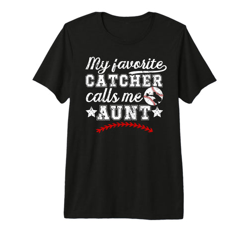 My Favorite Baseball Catcher Aunt Baseball T-Shirt - Graphic Print Unisex - T-Shirt, Sweatshirt, Hoodie