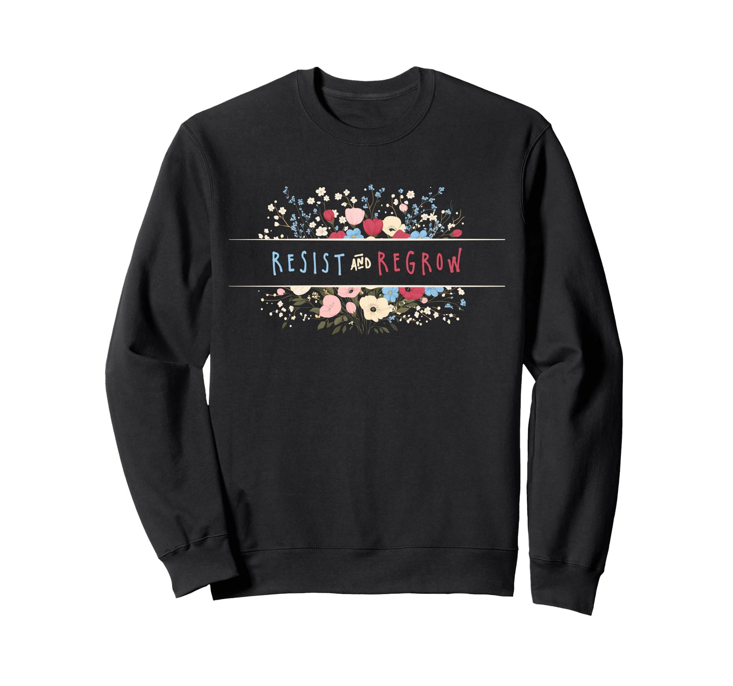 Womens Resist Persist Regrow Boho Sweatshirt - Aesthetic Graphic Unisex - T-Shirt, Sweatshirt, Hoodie