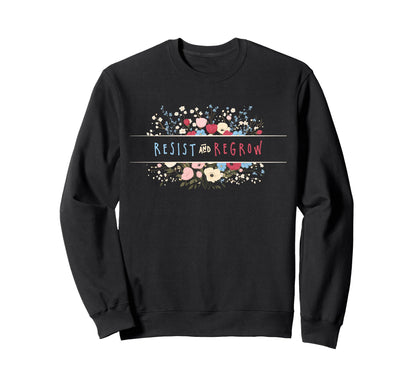 Womens Resist Persist Regrow Boho Sweatshirt - Aesthetic Graphic Unisex - T-Shirt, Sweatshirt, Hoodie