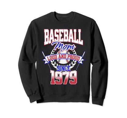 Baseball Mom Loud Proud Since Sweatshirt - Casual Everyday Wear Unisex - T-Shirt, Sweatshirt, Hoodie