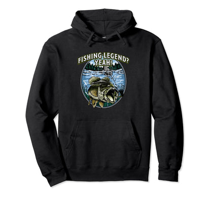 Fishing Legend Yeah Funny Fisherman Fish Hoodie - Graphic Print Unisex - T-Shirt, Sweatshirt, Hoodie