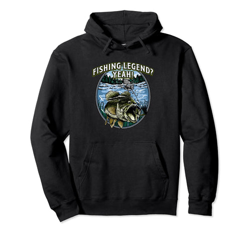 Fishing Legend Yeah Funny Fisherman Fish Hoodie - Graphic Print Unisex - T-Shirt, Sweatshirt, Hoodie