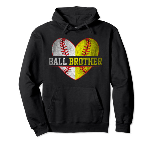 Ball Brother Softball Baseball Hoodie - Fun Novelty Design Men Women - T-Shirt, Sweatshirt, Hoodie