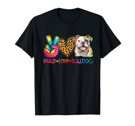 Peace Love Bulldog Tie Dye Dog Lover T-Shirt - Graphic Print Men Women - T-Shirt, Sweatshirt, Hoodie