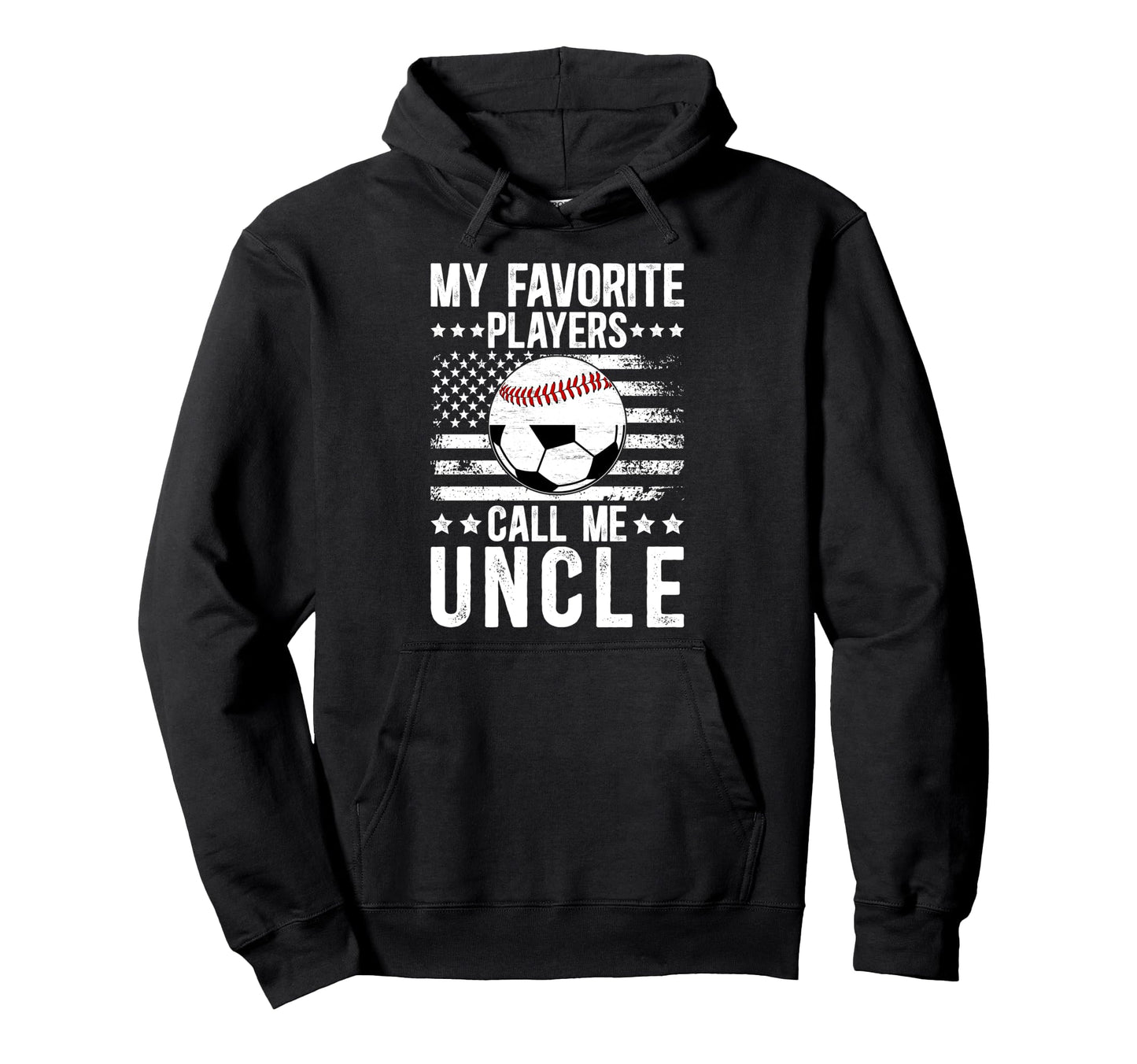 My Favorite Players Call Me Uncle Baseball Hoodie - Graphic Print Unisex - T-Shirt, Sweatshirt, Hoodie