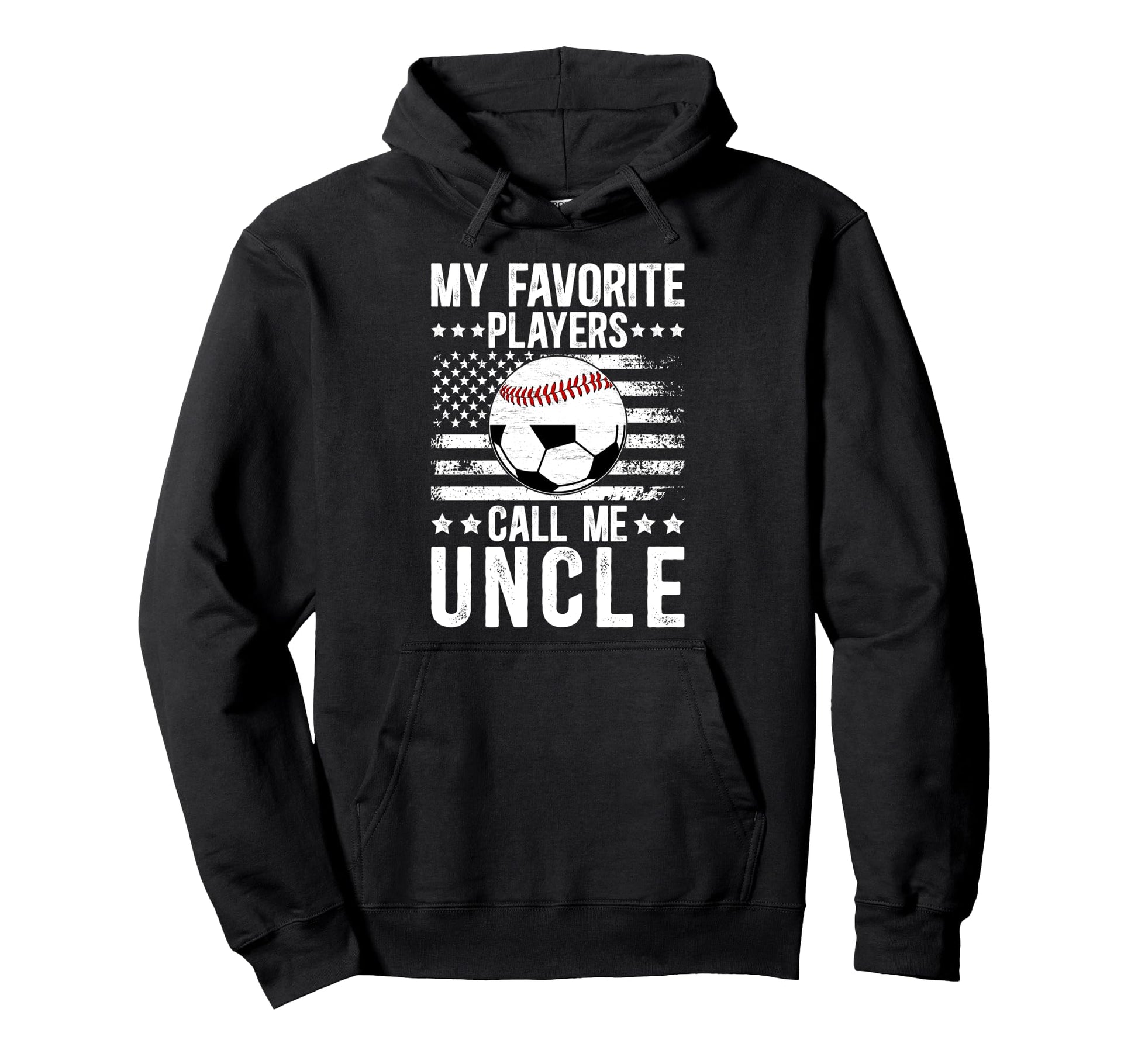 My Favorite Players Call Me Uncle Baseball Hoodie - Graphic Print Unisex - T-Shirt, Sweatshirt, Hoodie