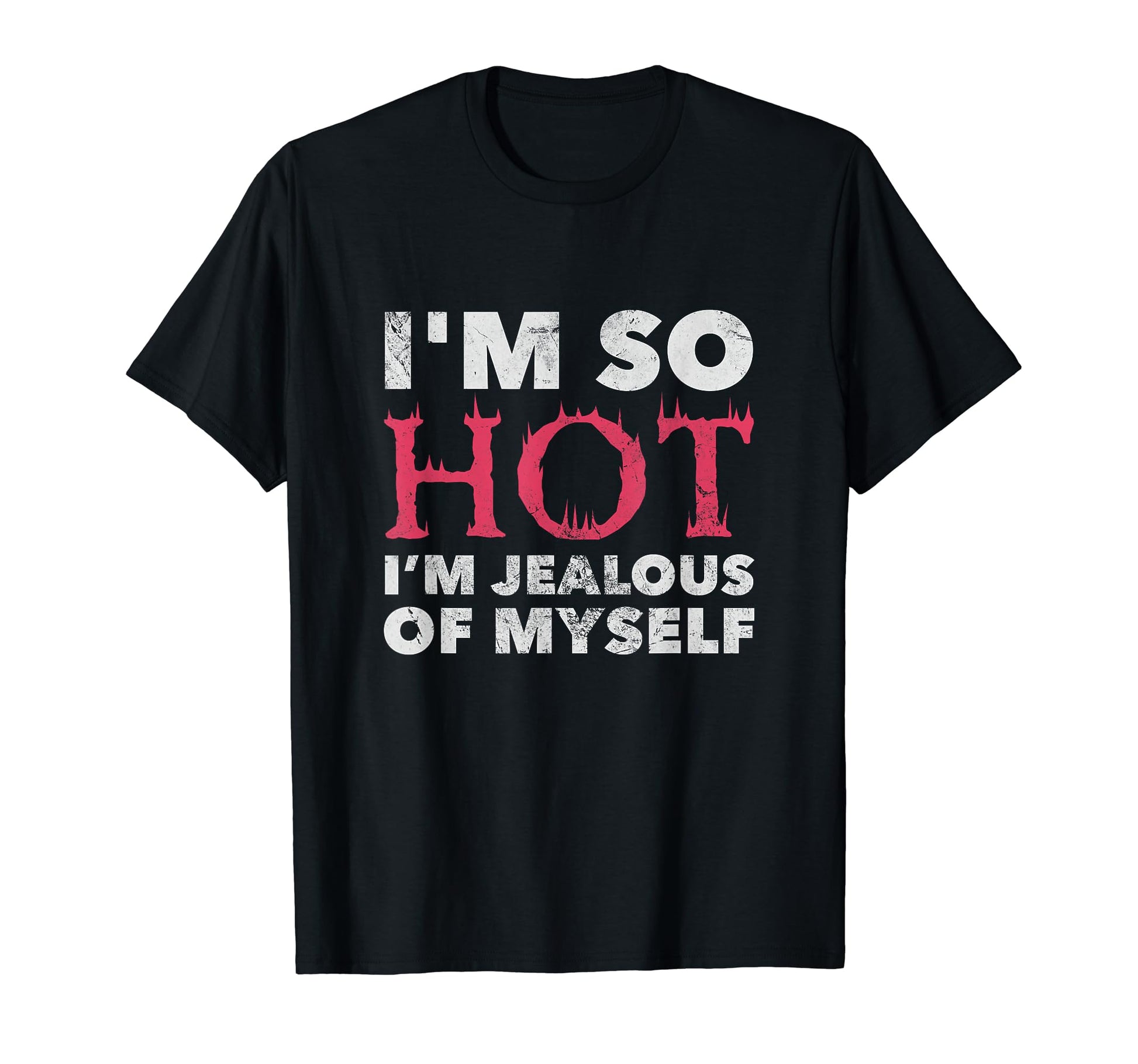 Im So Hot Im Jealous Myself Y2K Funny T-Shirt - Unique Graphic Unisex - T-Shirt, Sweatshirt, Hoodie