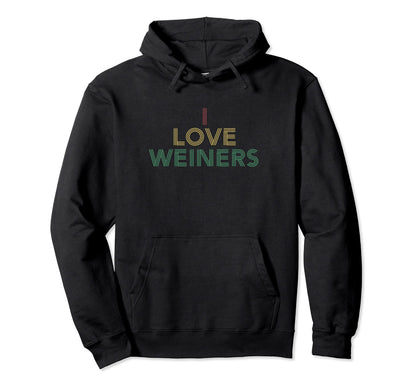 I Love Weiners Distressed 70S Hoodie - Streetwear Style for Adults - T-Shirt, Sweatshirt, Hoodie