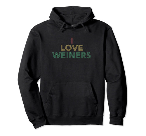 I Love Weiners Distressed 70S Hoodie - Streetwear Style for Adults - T-Shirt, Sweatshirt, Hoodie