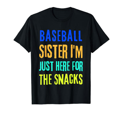 Baseball Sister Im Just Here T-Shirt - Casual Everyday Wear Men Women - T-Shirt, Sweatshirt, Hoodie