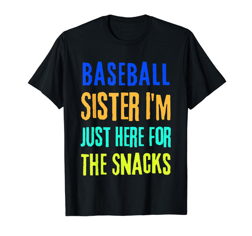 Baseball Sister Im Just Here T-Shirt - Casual Everyday Wear Men Women - T-Shirt, Sweatshirt, Hoodie