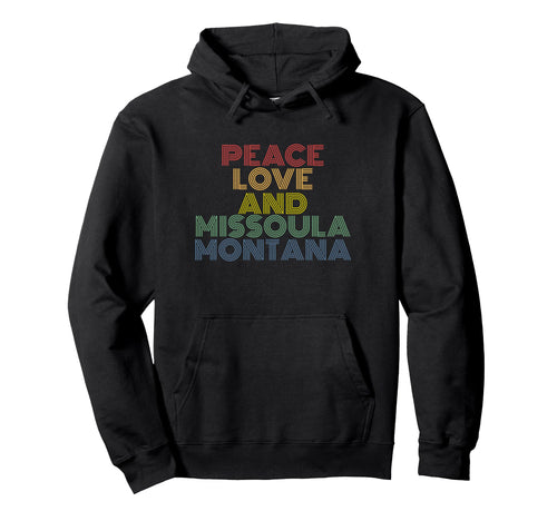 Peace Love Missoula Montana Rainbow City Hoodie - Graphic Print Unisex - T-Shirt, Sweatshirt, Hoodie