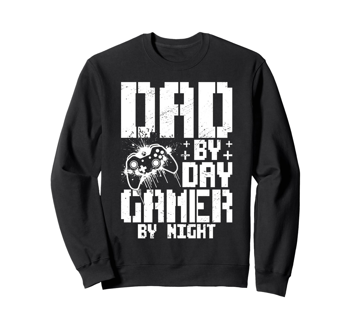 Dad Day Gamer Night Fun Sweatshirt - Aesthetic Graphic Unisex - T-Shirt, Sweatshirt, Hoodie