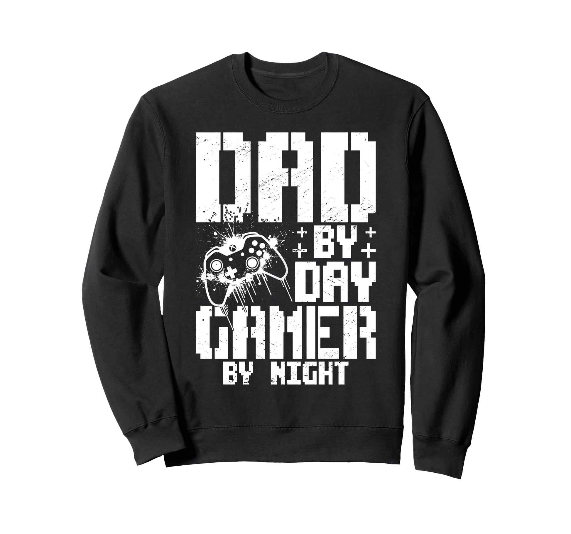 Dad Day Gamer Night Fun Sweatshirt - Aesthetic Graphic Unisex - T-Shirt, Sweatshirt, Hoodie