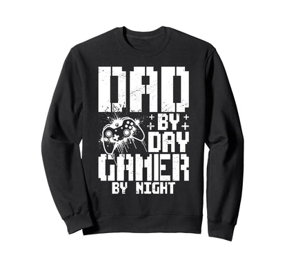 Dad Day Gamer Night Fun Sweatshirt - Aesthetic Graphic Unisex - T-Shirt, Sweatshirt, Hoodie