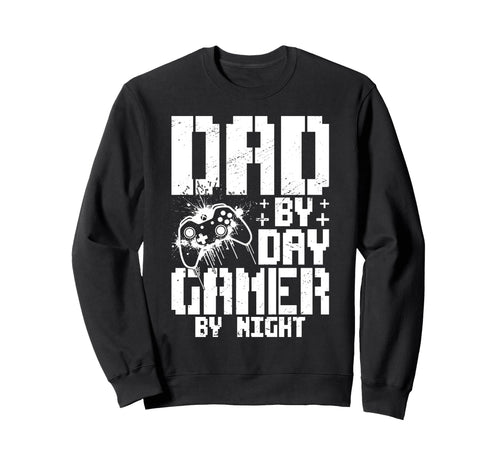 Dad Day Gamer Night Fun Sweatshirt - Aesthetic Graphic Unisex - T-Shirt, Sweatshirt, Hoodie