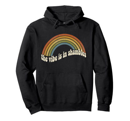 90S Vibe Is Shambles Funny Hoodie - Casual Everyday Wear Unisex - T-Shirt, Sweatshirt, Hoodie