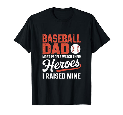 Baseball Dad Most People Watch T-Shirt - Fun Novelty Design for Adults - T-Shirt, Sweatshirt, Hoodie