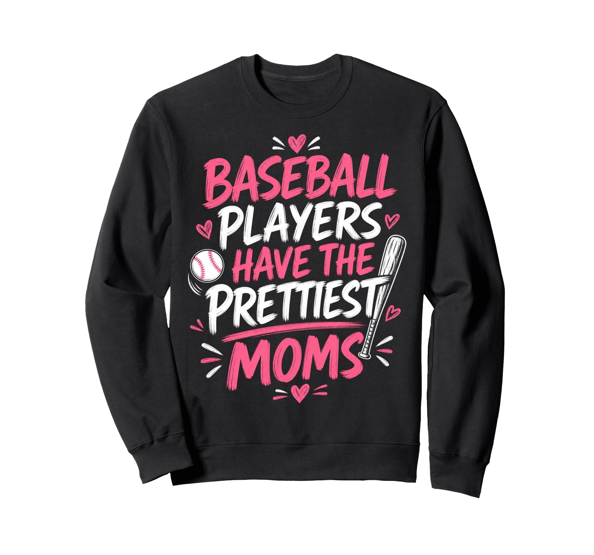 Baseball Players Have Prettiest Sweatshirt - Streetwear Style Men Women - T-Shirt, Sweatshirt, Hoodie