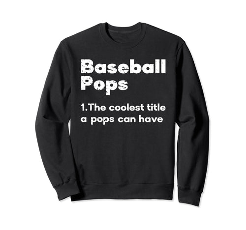 Baseball Pops Coolest Title Sweatshirt - Casual Everyday Wear for Adults - T-Shirt, Sweatshirt, Hoodie