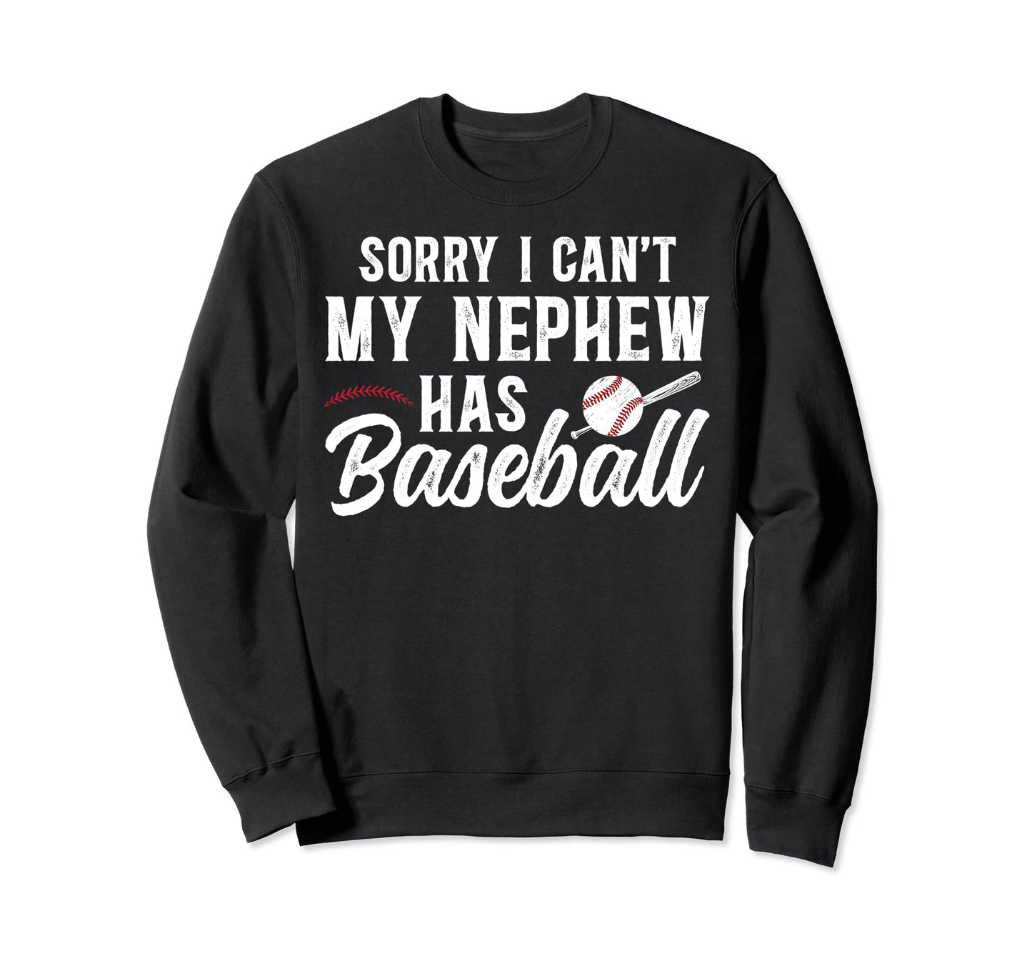 My Nephew Has Baseball Uncle Sweatshirt - Casual Everyday Wear for Adults - T-Shirt, Sweatshirt, Hoodie