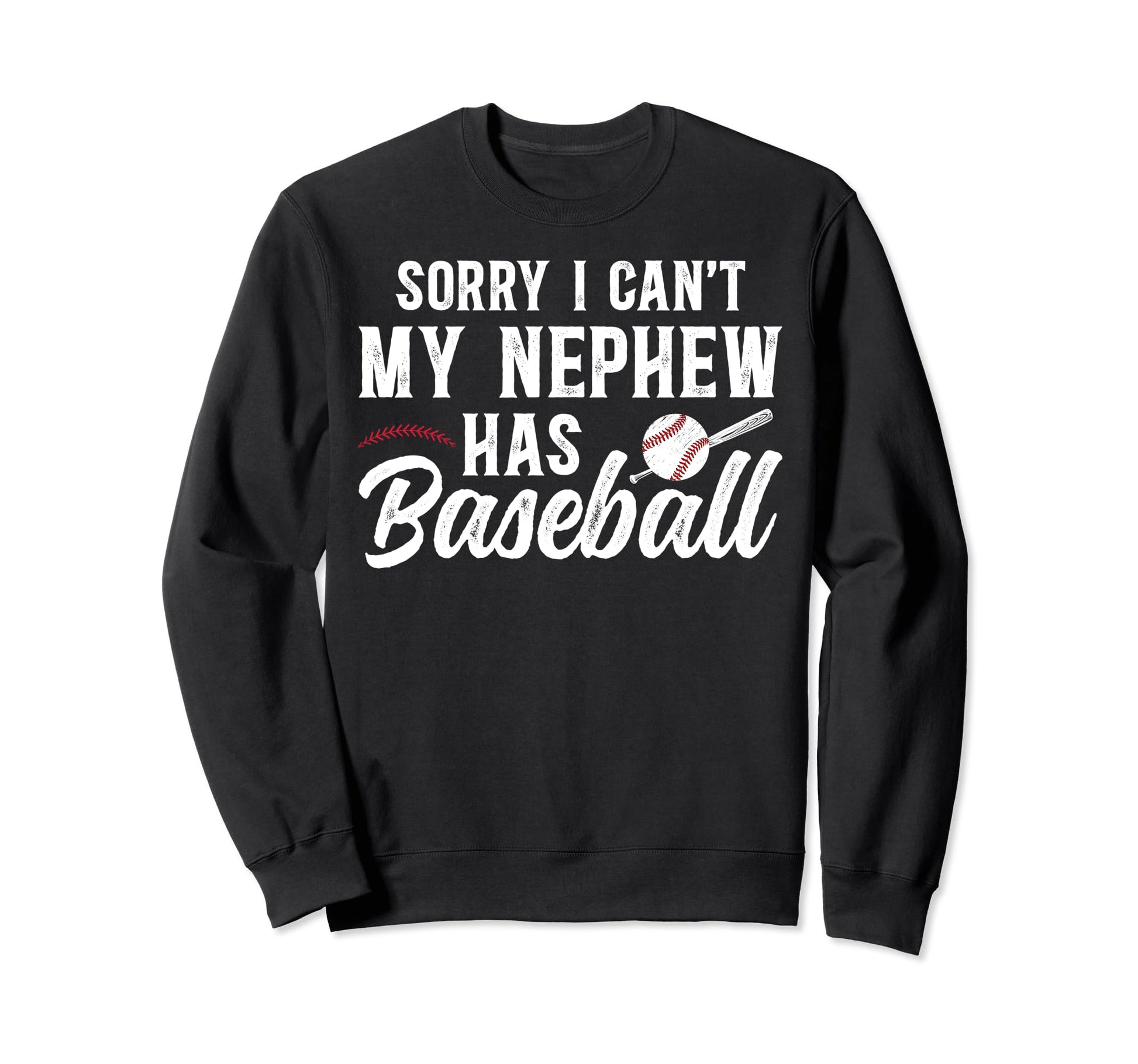 My Nephew Has Baseball Uncle Sweatshirt - Casual Everyday Wear for Adults - T-Shirt, Sweatshirt, Hoodie