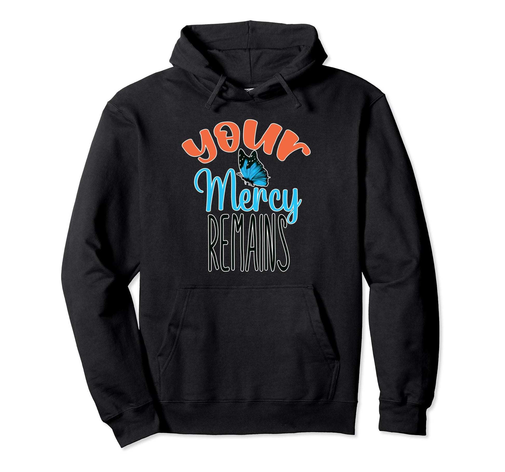 Your Mercy Remains Boho Positive Hoodie - Unique Graphic for Adults - T-Shirt, Sweatshirt, Hoodie