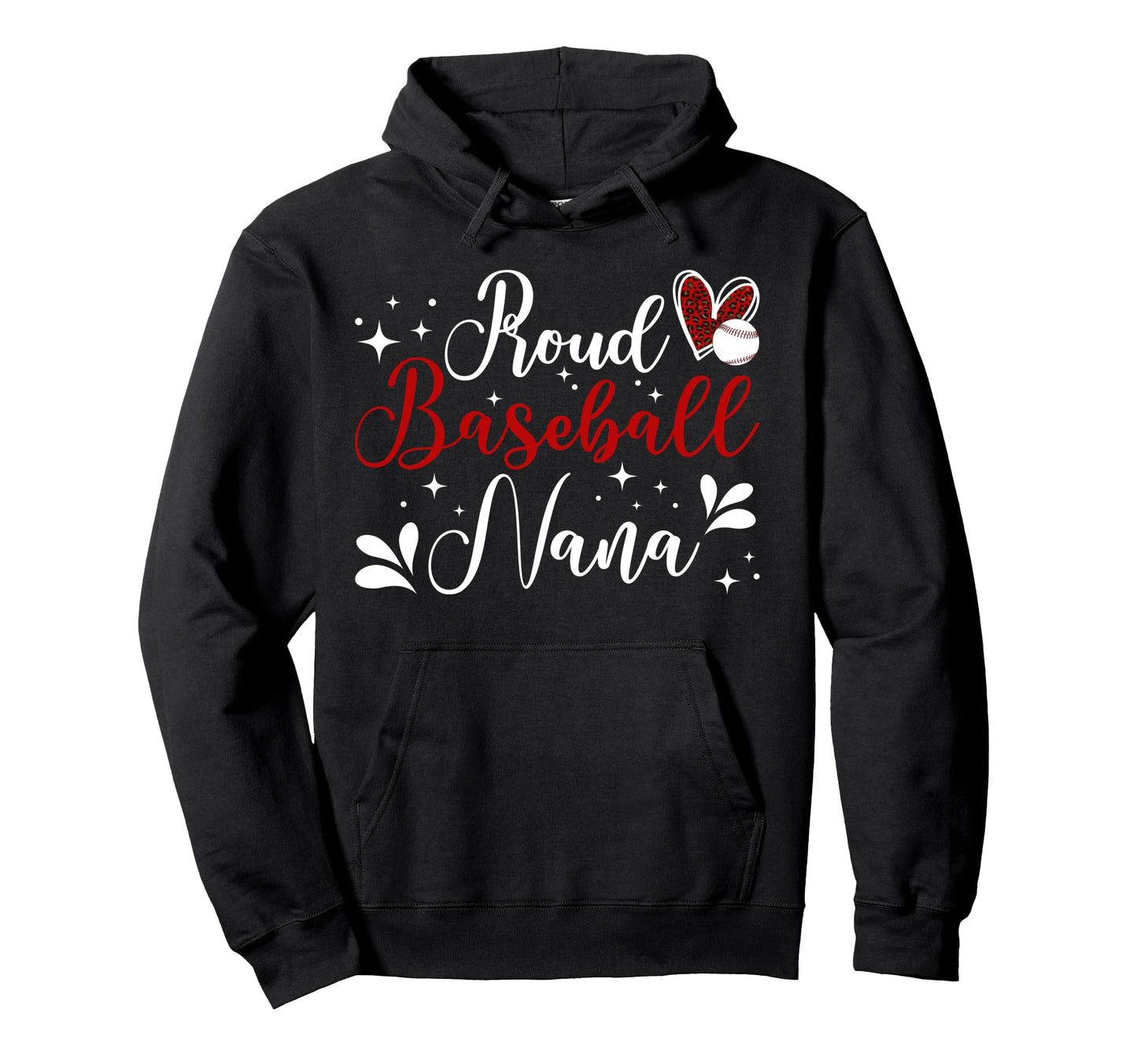 Proud Baseball Nana Baseball Hoodie - Casual Everyday Wear Men Women - T-Shirt, Sweatshirt, Hoodie