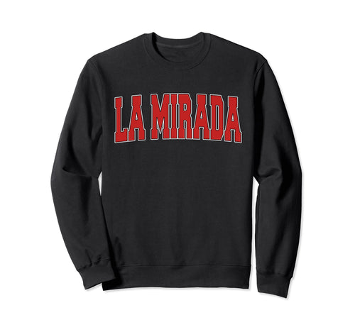 La Mirada Ca California Varsity Usa Sweatshirt - Minimalist Print Unisex - T-Shirt, Sweatshirt, Hoodie