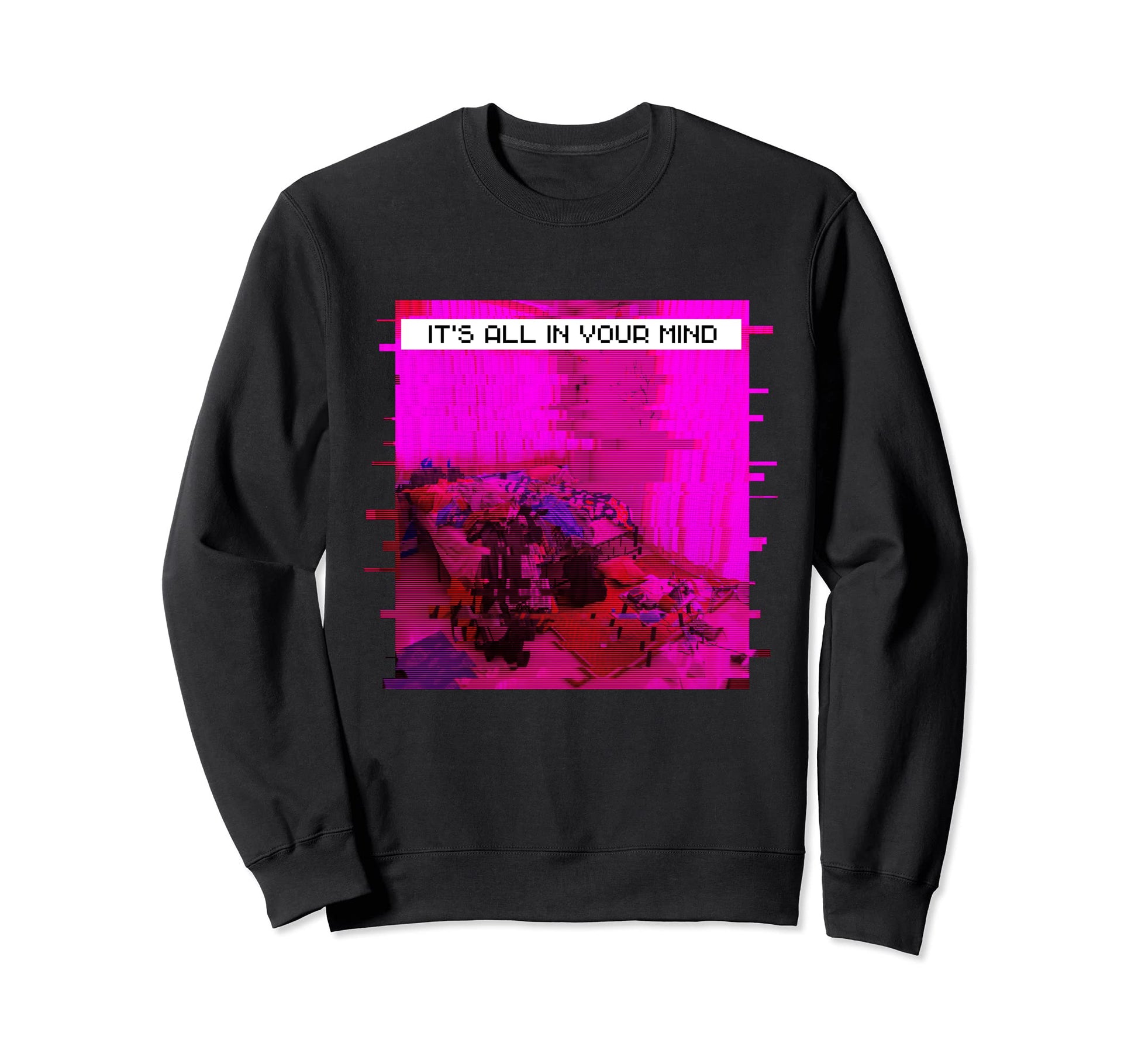 Its All Your Mind Emotional Glitch Sweatshirt - Unique Graphic Unisex - T-Shirt, Sweatshirt, Hoodie