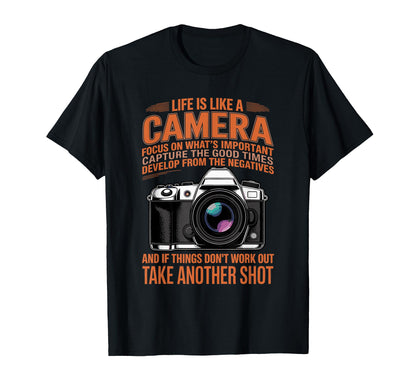 Life Is Like Camera Cameraman Photo T-Shirt - Casual Everyday Wear Unisex - T-Shirt, Sweatshirt, Hoodie