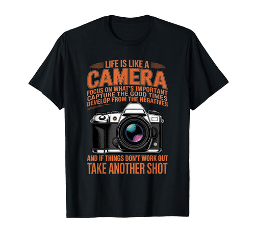 Life Is Like Camera Cameraman Photo T-Shirt - Casual Everyday Wear Unisex - T-Shirt, Sweatshirt, Hoodie