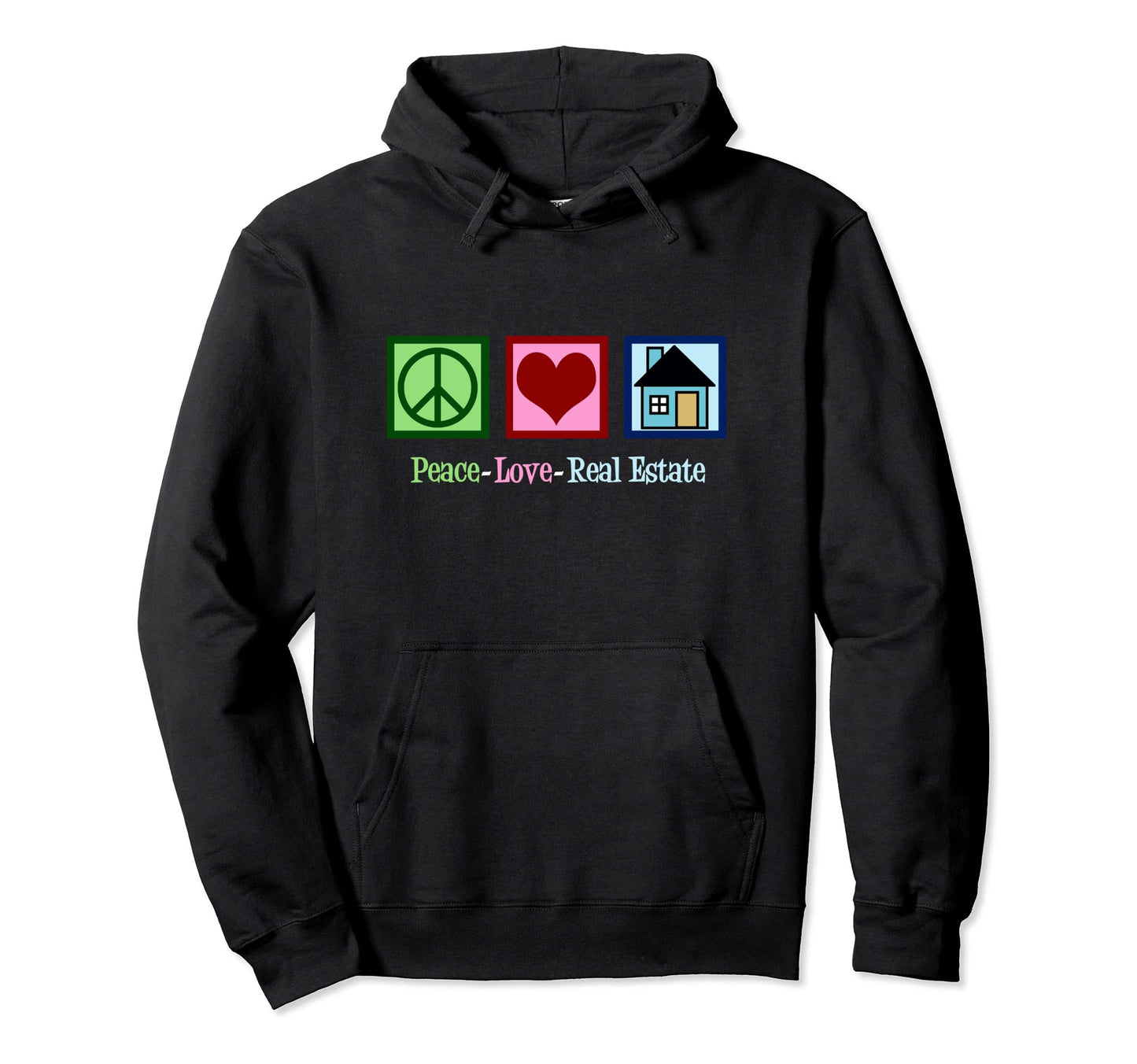 Peace Love Real Estate Realtor Hoodie - Graphic Print Men Women - T-Shirt, Sweatshirt, Hoodie