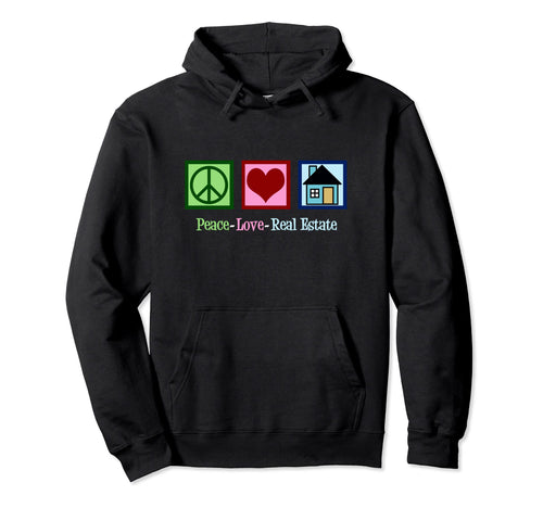 Peace Love Real Estate Realtor Hoodie - Graphic Print Men Women - T-Shirt, Sweatshirt, Hoodie