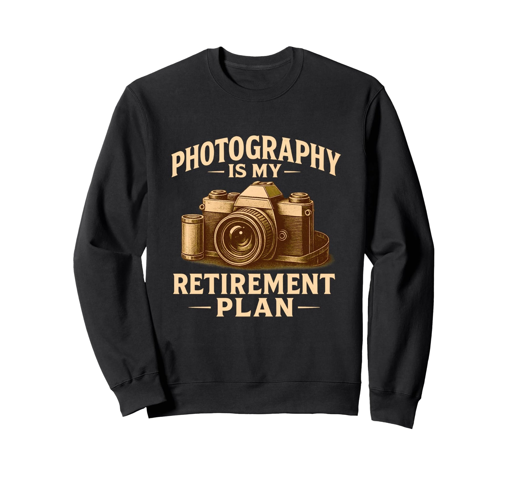 Photography Is My Retirement Plan Sweatshirt - Minimalist Print Unisex - T-Shirt, Sweatshirt, Hoodie