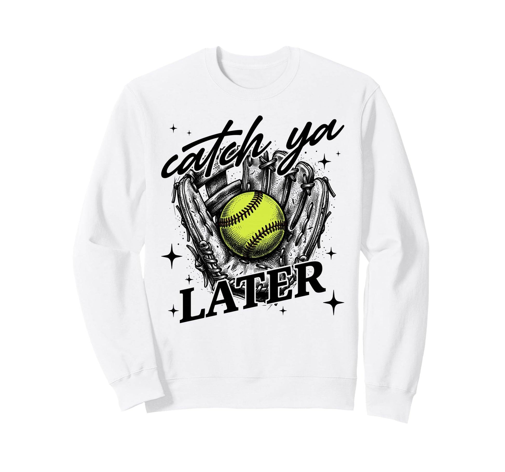 Catch Ya Later Softball Glove Sweatshirt - Aesthetic Graphic Men Women - T-Shirt, Sweatshirt, Hoodie