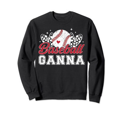 Baseball Ganna Grandma Ganna Sweatshirt - Fun Novelty Design for Adults - T-Shirt, Sweatshirt, Hoodie