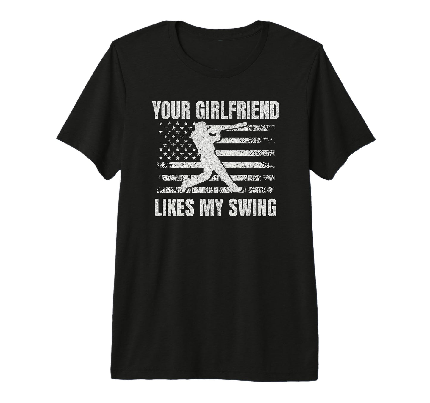 Your Girlfriend Likes My Swing Funny T-Shirt - Minimalist Print Unisex - T-Shirt, Sweatshirt, Hoodie