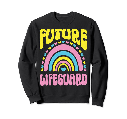 Future Lifeguard Bright Rainbow Sweatshirt - Novelty Apparel Men Women - T-Shirt, Sweatshirt, Hoodie